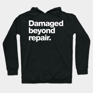 Damaged beyond repair. Hoodie